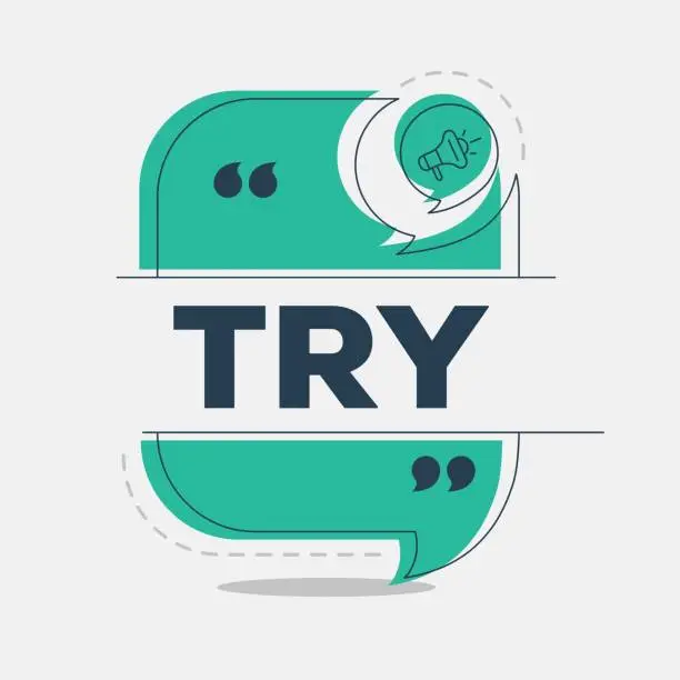 Vector illustration of (Try) text written in speech bubble.