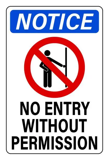 Vector illustration of Notice, no entry without permission. Information signage with ban sign, symbol and text.