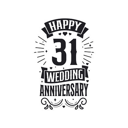31 years anniversary celebration typography design. Happy 31st wedding anniversary quote lettering design.