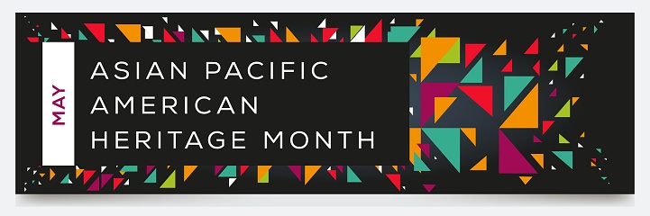 Asian Pacific American Heritage Month, held on May.