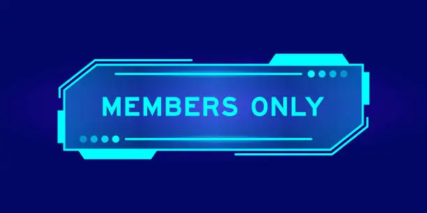 Vector illustration of Futuristic hud banner that have word members only on user interface screen on blue background