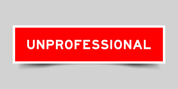 Square sticker label with word unprofessional in red color on gray background