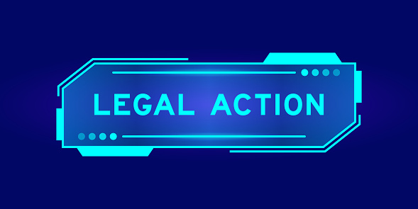 Futuristic hud banner that have word legal action on user interface screen on blue background