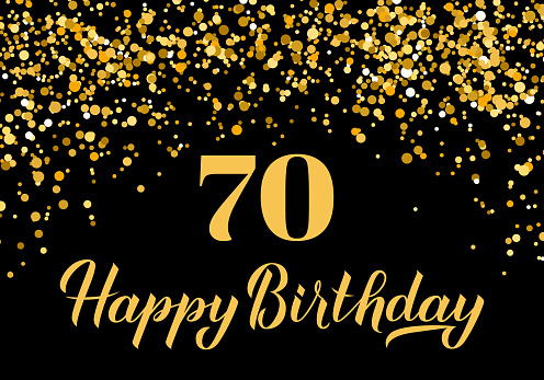 Happy 70th Birthday handwritten celebration poster. Black and gold confetti birthday or anniversary party decorations. Vector template for greeting card, postcard, banner, sign, etc