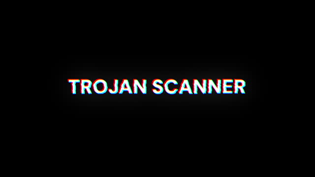 Trojan scanner text with screen effects of technological glitches. Looped