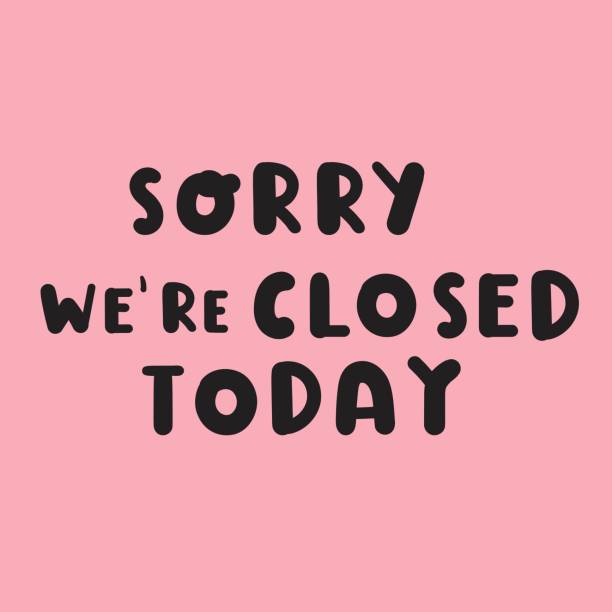 ilustrações de stock, clip art, desenhos animados e ícones de sorry we're closed today. business concept. information for customers. - closed sadness reconciliation sign