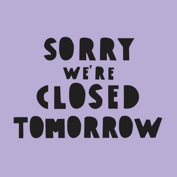 ilustrações de stock, clip art, desenhos animados e ícones de sorry we're closed tomorrow. business concept. information for customers. - closed sadness reconciliation sign