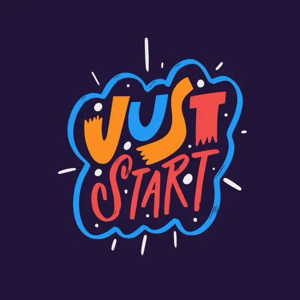 Vector illustration of Just start color lettering text. Modern typography inspiration phrase for poster.