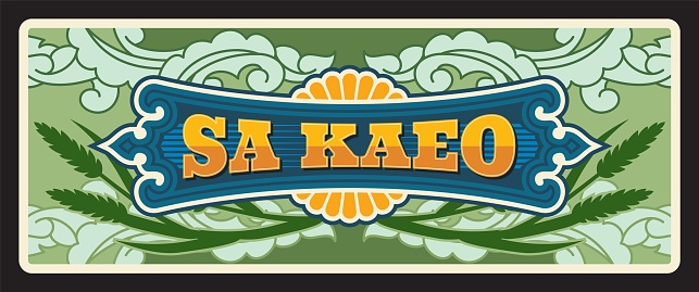Sa kaeo Thai province, Thailand changwat or territory, Vector travel plate, vintage tin sign, retro postcard design. Old plaque with floral decoration and asian ornaments, souvenir card