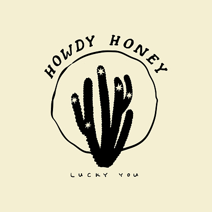 Cactus and Howdy honey quote. Design print element for poster, t shirt