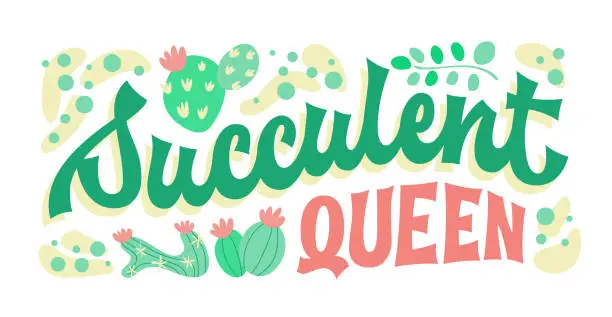Vector illustration of Succulent queen, groovy-style script lettering, with elements of cacti and desert motifs. Typography design for succulent lovers and breeders, suitable for personal use and floral shop merchandise