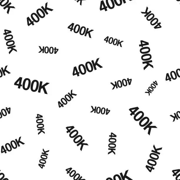 Vector illustration of 400K, 400000 - Four hundred thousand. Seamless pattern. Icons on white background