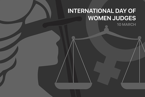 A dark gray vector art celebrating the International Day of Women Judges. The design features a female symbol, justice balance, Lady Justice, and a justice sword, symbolizing the power and influence of women in the judiciary.