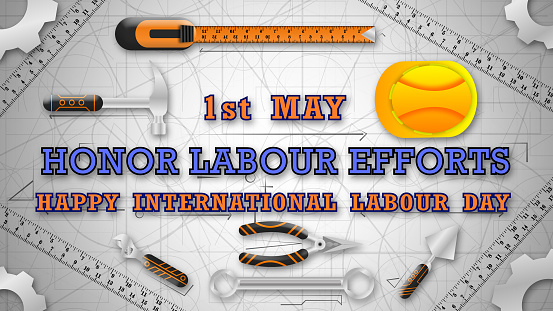 first may honour labour efforts and happy international labour day greetings with labour tools. concept for workers day.