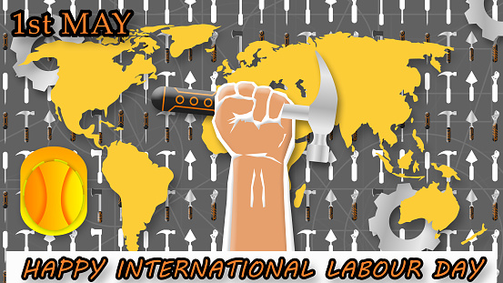 hammer holding hand showing strength of workers union with world map and international labour day greetings. workers day illustration.
