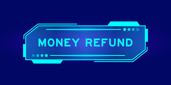 Futuristic hud banner that have word money refund on user interface screen on blue background