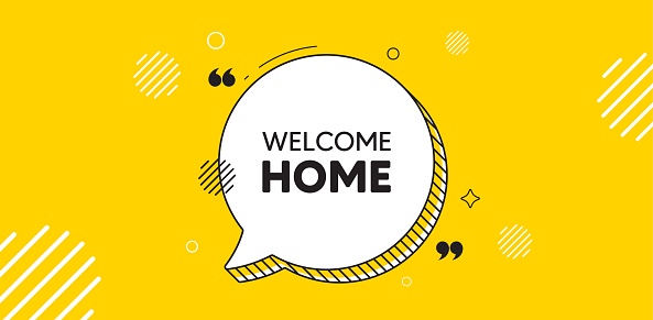 Welcome home tag. Chat speech bubble banner. Home invitation offer. Hello guests message. Welcome home chat message. Speech bubble yellow banner. Text balloon. Vector