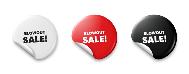 Blowout sale tag. Price tag sticker with offer message. Special offer price sign. Advertising discounts symbol. Sticker tag banners. Discount label badge. Vector