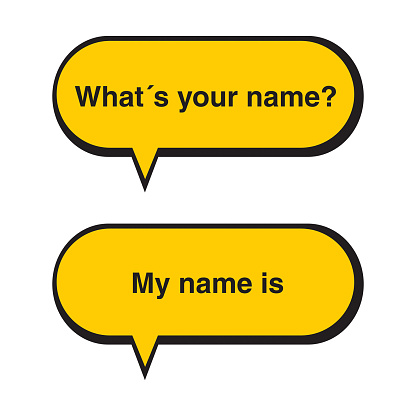 Whats your name and my name is yellow speech bubbles on a white background