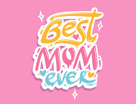 Vector graffiti for Mother's day in retro style. Vector graffiti with lettering of Best mom ever.