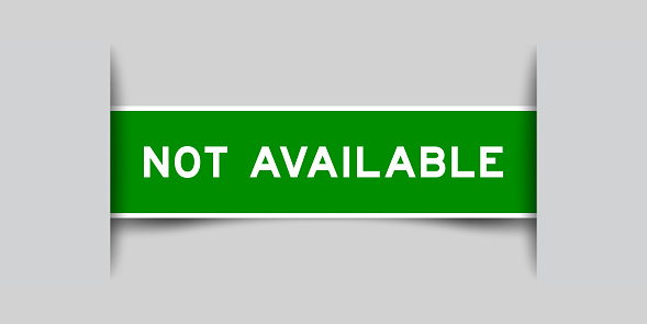 Green color square label sticker with word not available that inserted in gray background