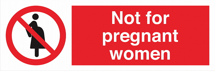 Safety Warning Prohibition ISO British Signs Landscape Not for pregnant women