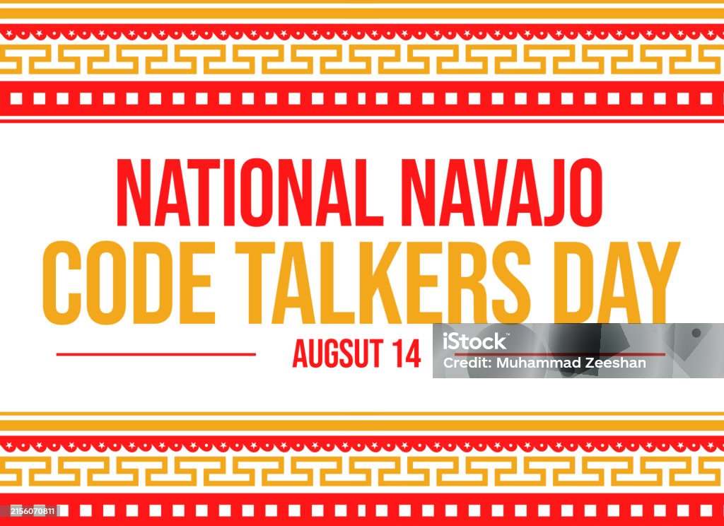 National Navajo Code Talkers Day Is A Designated Observance Day In The