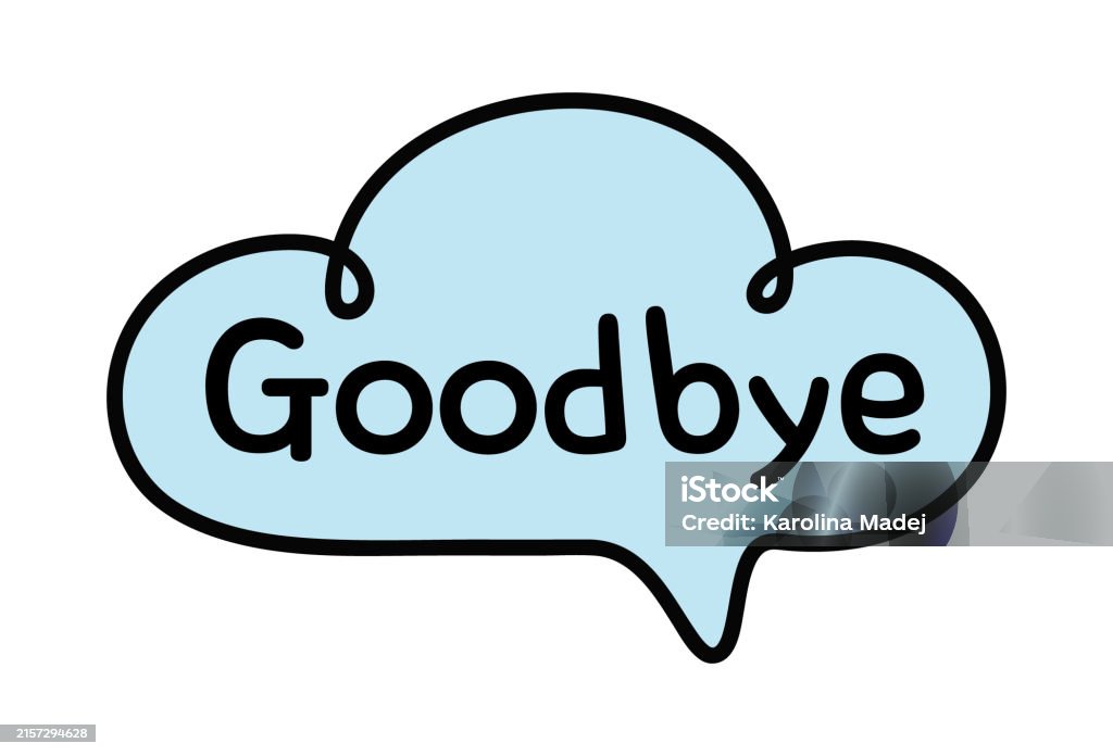 Modern Hand Drawn Speech Bubble With Text Message Goodbye Cartoon Style ...