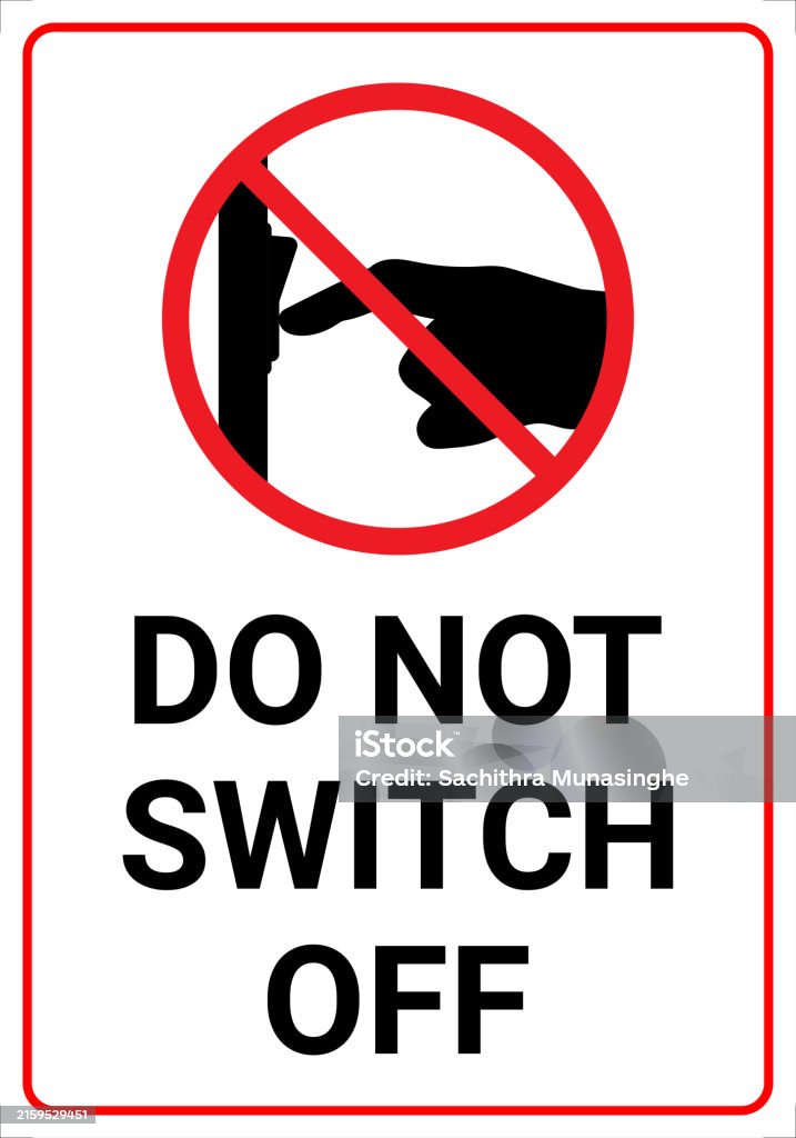 Switch Off Sign For Workplace Do Not Switch Off Sign Stock Illustration - Download Image Now ...