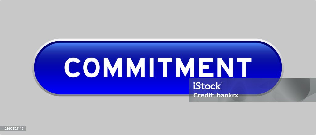Commitment Color Blue Color Capsule Shape Button With Word Commitment On Gray Background ...