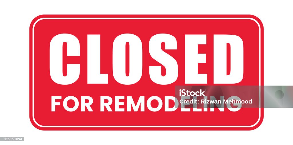 Building Closing Sign Closed For Remodeling Sign Notice Label Template Sticker Vector Stock ...