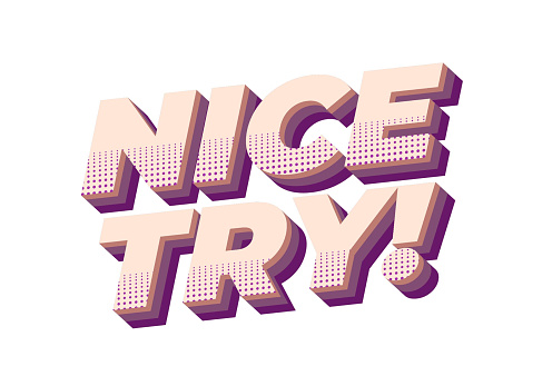 Nice Try Game Nice Try Text Effect In 3d Style With Good Colors Stock Illustration ...