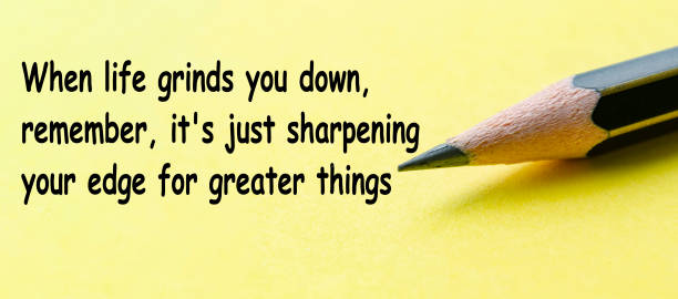 istock When life grinds you down, remember, it is just sharpening your edge for greater things text on yellow and pencil background 2171327216