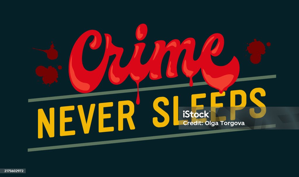 Crime Word Lettering In Deep Red The Lettering Words crimes Never Sleeps Drip Ominously ...