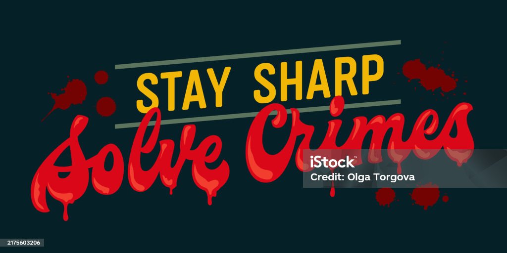 Stay Sharp Solve Crimes In Bold Red Script And Yellow With Dramatic ...