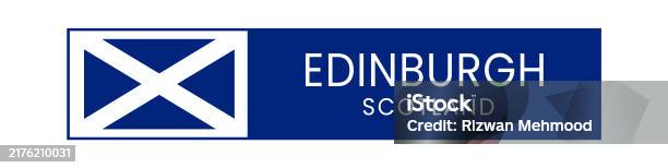 Edinburgh Sign Edinburgh Scotland Sign Typography Label Vector Scottish Flag Poster ...