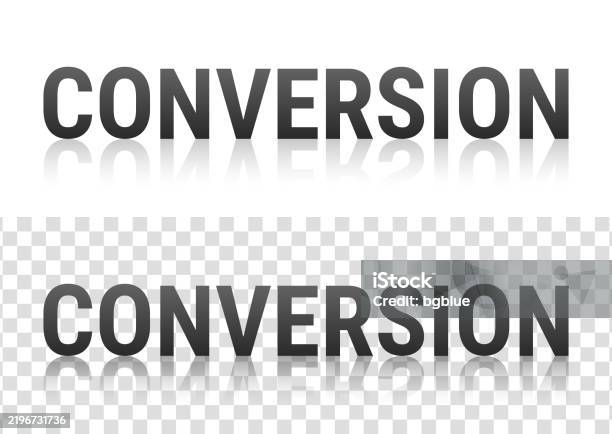 Conversion Sign Transparent Conversion Text With Reflection On Transparent Background Stock ...