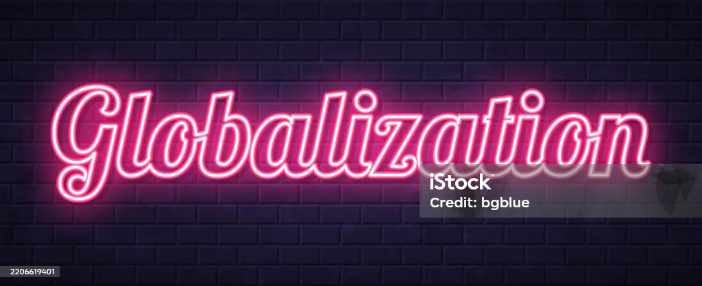 Globalization Glowing Neon Text On Brick Wall Background Stock ...