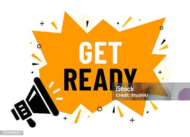Get Ready One Get Ready Phrase Placed In A Bubble With Design Elements And A ...