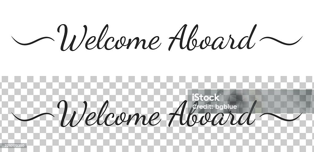 Welcome Aboard Editable Welcome Aboard Calligraphy Text With Swashes On Blank Background Stock ...