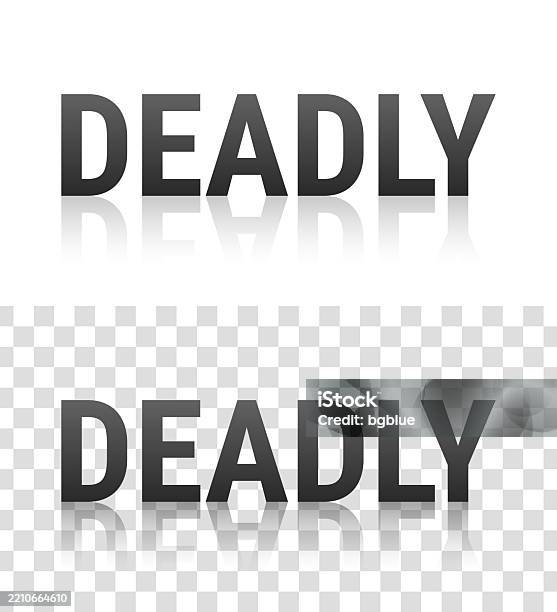 Deadly Lettering Deadly Text With Reflection On Transparent Background Stock ...