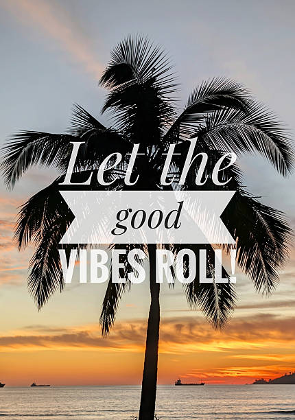 Inspirational quote Let's the good vibes roll!