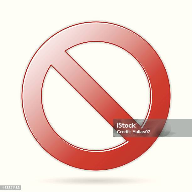 Prohibition Sign Stock Illustration - Download Image Now - Alertness, Authority, Circle