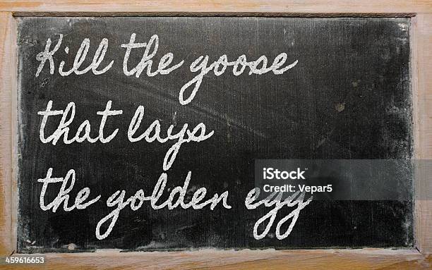 Expression Kill The Goose That Lays Golden Egg Stock Photo - Download Image Now - Animal Egg, Chalkboard - Visual Aid, Education