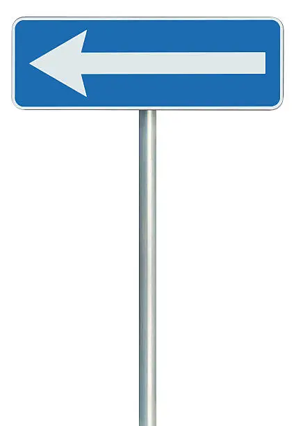 Left traffic route only direction sign turn pointer, blue isolated roadside signage, white arrow icon and frame roadsign, grey pole post