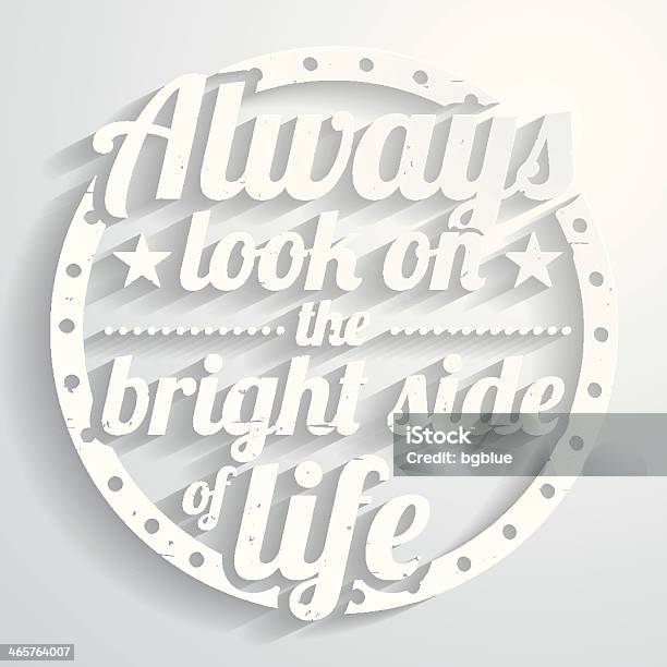 Always Look On The Bright Side Of Life Paper Background Stock Illustration - Download Image Now