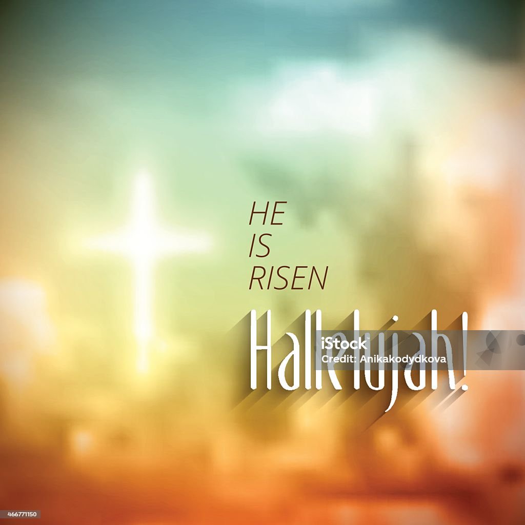 A Christian lettering design on a defocused background easter christian motive,with text He is risen Hallelujah, vector illustration, eps 10 with transparency and gradient mesh Easter stock vector