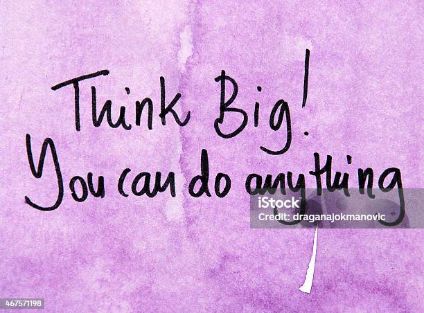 Think Big Stock Photo - Download Image Now - 2015, Aspirations, Attitude