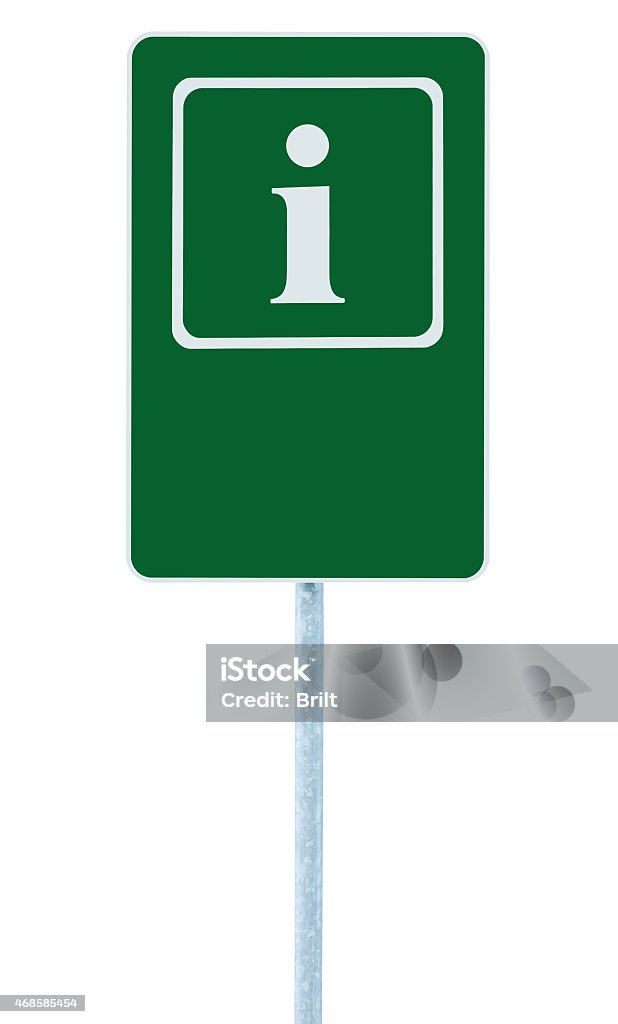 Info road sign green, white i icon copy space isolated Info road sign in green, white i letter icon and frame, blank empty copy space background, isolated roadside information signage on pole post, large detailed framed closeup 2015 Stock Photo