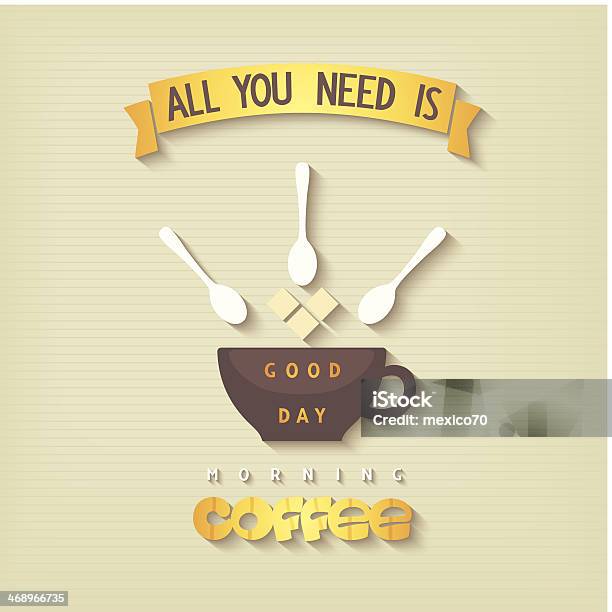 Quote Poster All You Need Is Coffee Stock Illustration - Download Image Now - Abstract, Art, Art And Craft